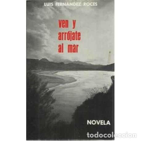 Libros: Ven y arr&oacute;jate al mar - Fern&aacute;ndez Roces, Luis - Foto 1
