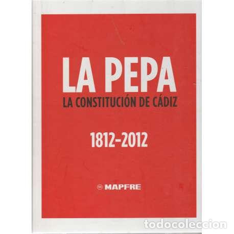 Libros: La Pepa, la Constituci&oacute;n de C&aacute;diz 1812-2012 - VV.AA - Foto 1