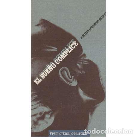 Libros: El sue&ntilde;o c&oacute;mplice - Aurelio Loureiro Suarez - Foto 1