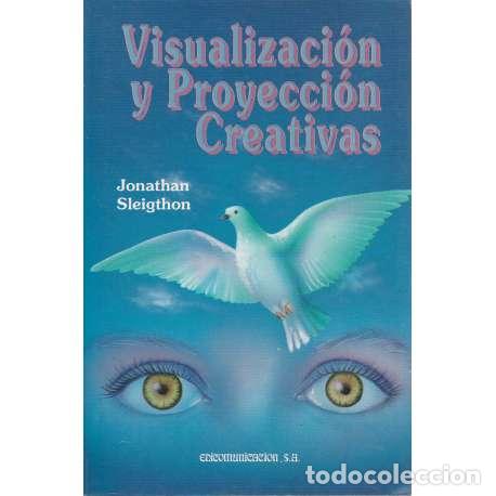 Libros: Visualizaci&oacute;n y proyecci&oacute;n creativas - Jonathan Sleigthon - Foto 1