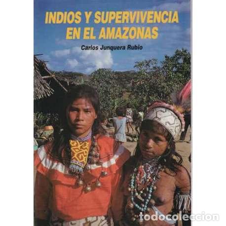 Libros: Indios y supervivencia en el Amazonas - Carlos Junquera Rubio - Foto 1