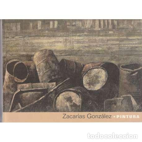 Libros: Zacar&iacute;as Gonz&aacute;lez. Pintura - Cat&aacute;logo de la Exposici&oacute;n - Foto 1