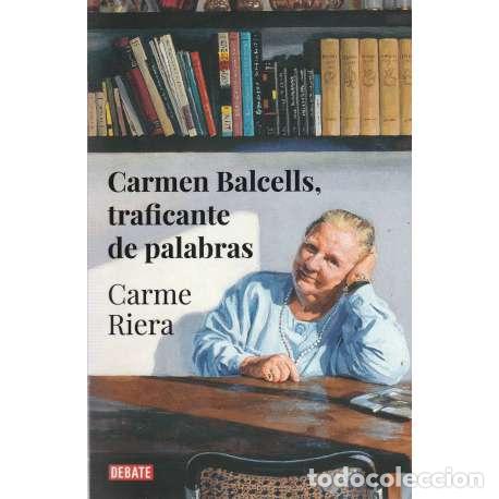 Libri di seconda mano: Carmen Balcells, traficante de palabras - Riera, Carmen