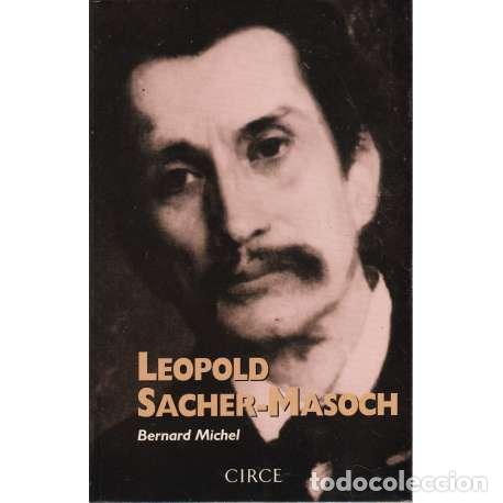 Libros: Leopold Sacher-Masoch - Bernard Michel - Foto 1