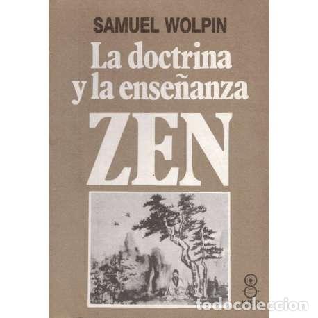 Libros: La doctrina y la ense&ntilde;anza Zen - Wolpin, Samuel - Foto 1