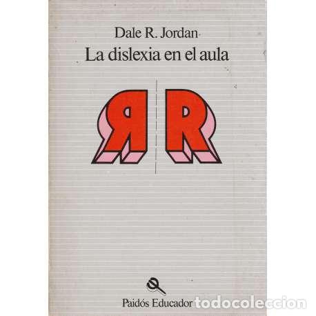 Libros: La dislexia en el aula - Dale R. Jordan - Foto 1