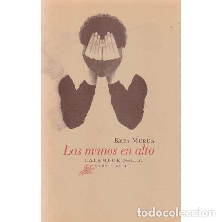 Libros: Las manos en alto - Kepa Murua - Foto 1