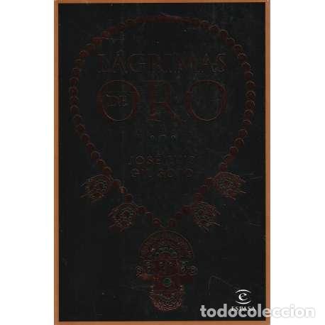 Libros: L&aacute;grimas de oro - Jos&eacute; Luis Gil Soto - Foto 1