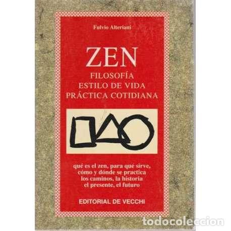 Libros: Zen. Filosof&iacute;a estilo de vida pr&aacute;ctica y cotidiana - Fulvio Alteriani - Foto 1