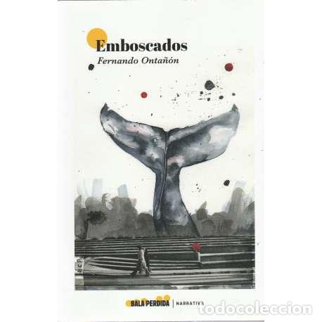 Libros: Emboscados - Onta&ntilde;&oacute;n, Fernando - Foto 1