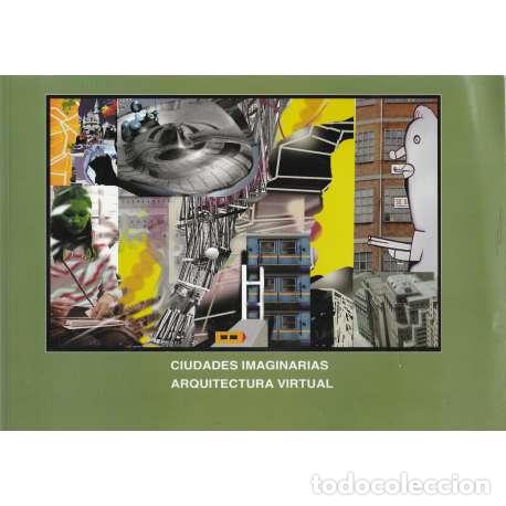Libros: Cuidades imaginarias. Arquitectura virtual - VV. AA. - Foto 1