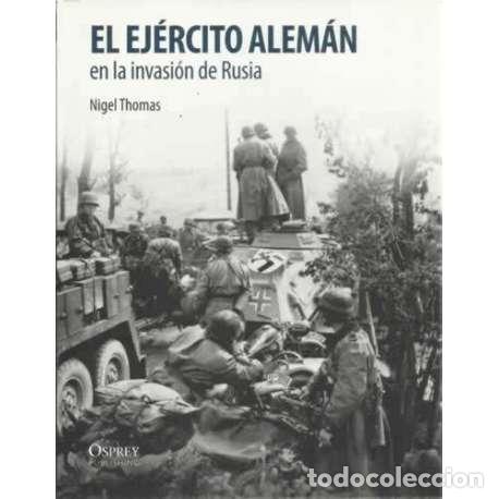 Libros: El ej&eacute;rcito alem&aacute;n en la invasi&oacute;n de Rusia - Thomas, Nigel - Foto 1