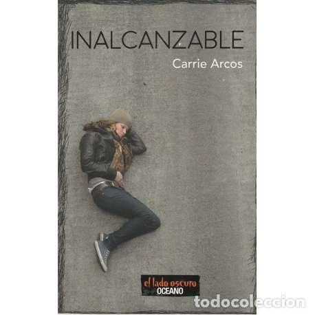 Libros: Inalcanzable - Arcos, Carrie - Foto 1