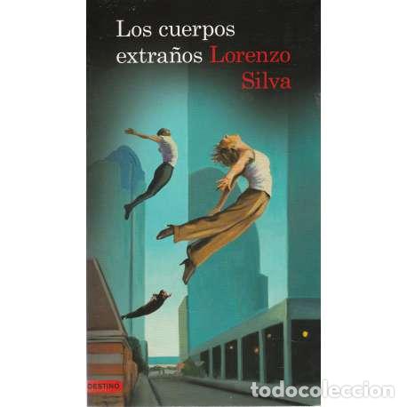Libros: Los cuerpos extra&ntilde;os - Silva, Lorenzo - Foto 1
