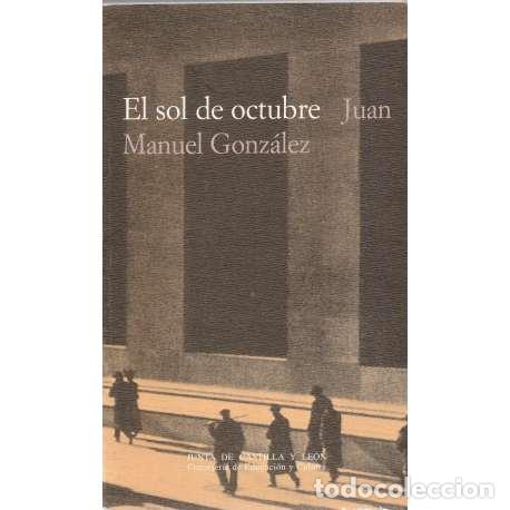 Libros: El sol de octubre - Gonz&aacute;lez, Juan Manuel - Foto 1