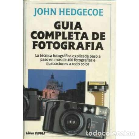 Libros: Gu&iacute;a completa de fotograf&iacute;a - Hedgecoe, John - Foto 1