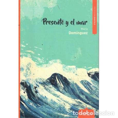 Libros: Presente y el mar - Mar&iacute;a Dom&iacute;nguez - Foto 1