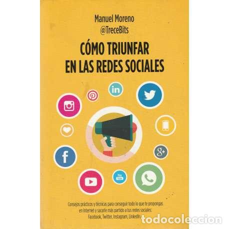 Libros: C&oacute;mo triunfar en las redes sociales - Moreno, Manuel - Foto 1