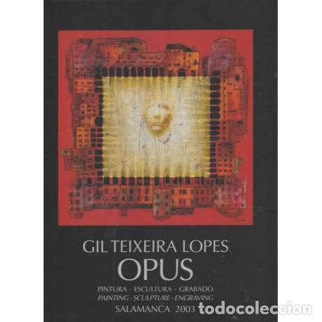 Libros: Gil Teixeira Lopes. Opus - Cat&aacute;logo de la Exposici&oacute;n - Foto 1