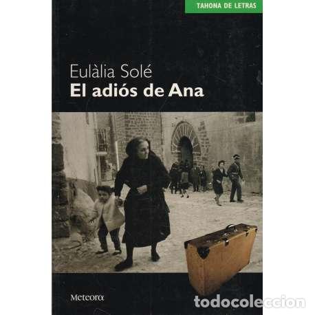 Libros: El adi&oacute;s de Ana - Sol&eacute;, Eul&agrave;lia - Foto 1