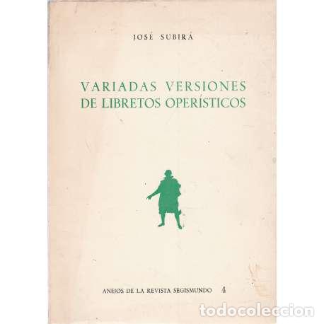 Libros: Variadas versiones de libretos oper&iacute;sticos - Subir&aacute;, Jos&eacute; - Foto 1