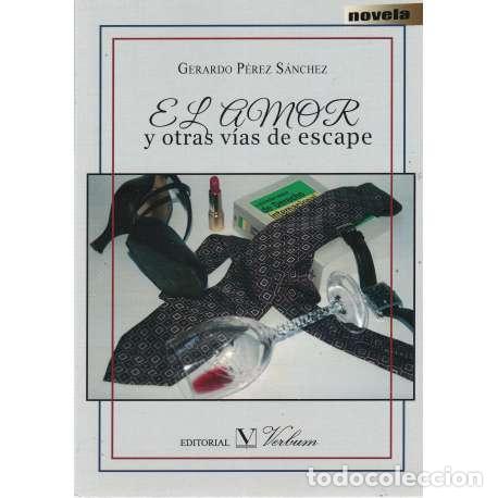 Libros: El amor y otras v&iacute;as de escape - Gerardo P&eacute;rez S&aacute;nchez - Foto 1