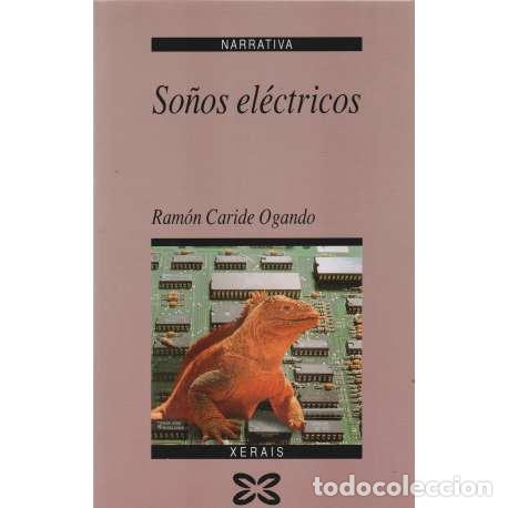 Libros: So&ntilde;os el&eacute;ctricos - Ram&oacute;n Caride Ogando - Foto 1