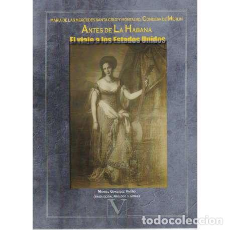 Libros: Antes de La Habana el viaje a los Estados Unidos - Santa Cruz y Montalvo, Mar&iacute;a de las Mercedes, Con