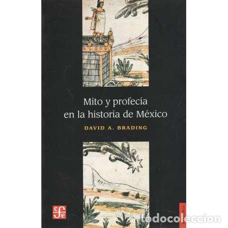 Libros: Mito y profec&iacute;a en la historia de M&eacute;xico - Brading, David A. - Foto 1