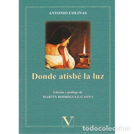 Libros: Donde atisb&eacute; la luz - Colinas, Antonio - Foto 1