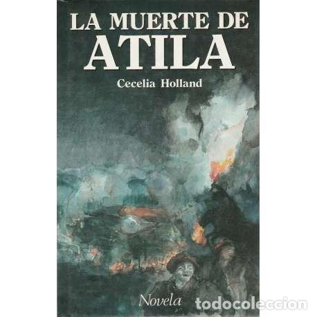 Libros: La muerte de Atila - Holland, Cecelia - Foto 1