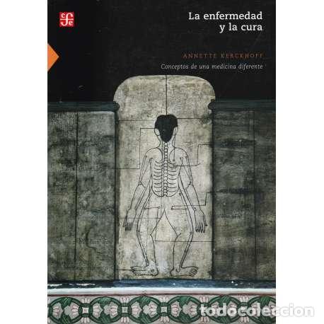 B&uuml;cher: La enfermedad y la cura. Conceptos de una medicina diferente - Annette Kerckhoff