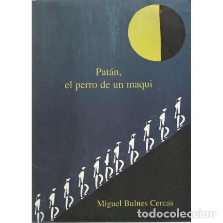 Libros: Pat&aacute;n el perro de un maqui - Bulnes Cercas, Miguel