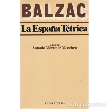 Libros: La Espa&ntilde;a t&eacute;trica - de Balzac?, Honor&eacute; - Foto 1