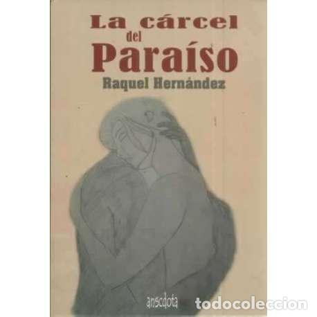 Libros: La c&aacute;rcel del para&iacute;so - Hern&aacute;ndez, Raquel - Foto 1