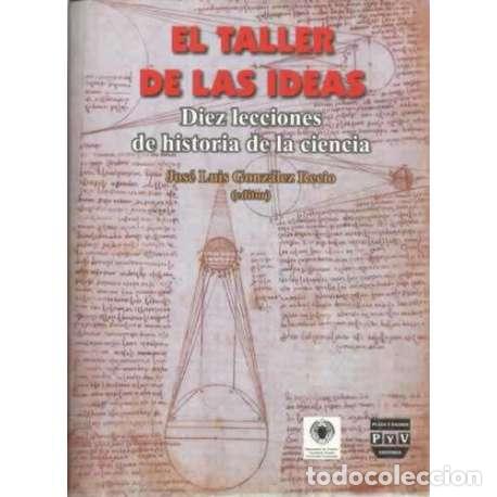 Libros: El taller de las ideas - Jos&eacute; Luis Gonz&aacute;lez Recio (Ed.) - Foto 1