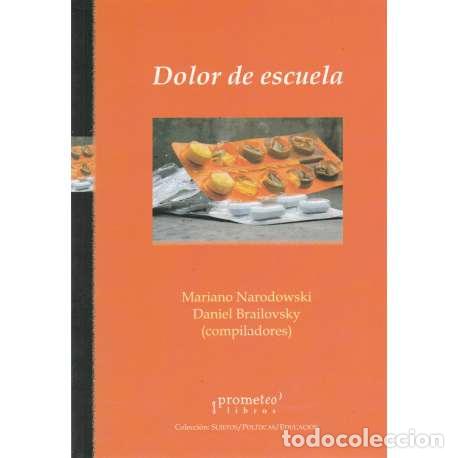 Libros: Dolor de escuela - Narodowski, Mariano / Brailovsky, Daniel ( comp.) - Foto 1