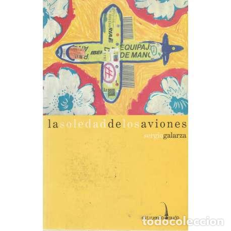 Libros: La soledad de los aviones - Sergio Galarza - Foto 1