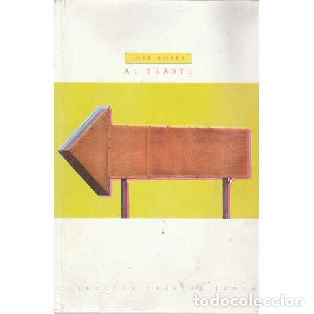 Libros: Al traste - Kozer, Jos&eacute; - Foto 1