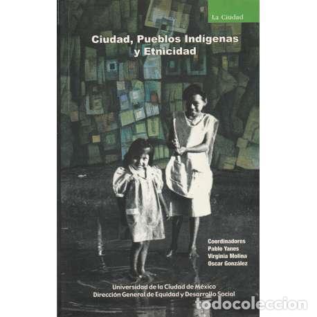 Libros: Ciudad, pueblos ind&iacute;genas y etnicidad - VV.AA - Foto 1