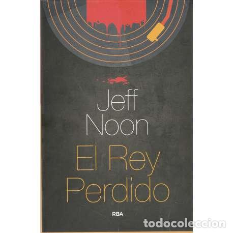 Libros: El rey perdido - Noon, Jeff - Foto 1