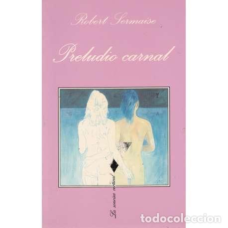 Libros: Preludio carnal - Sermaise, Robert - Foto 1