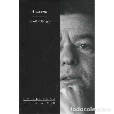 Libros: A escena - Obreg&oacute;n, Rodolfo - Foto 1