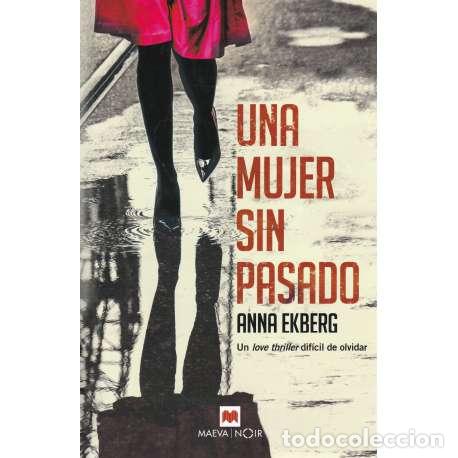 Libros: Una mujer sin pasado - Ekberg, Anna - Foto 1
