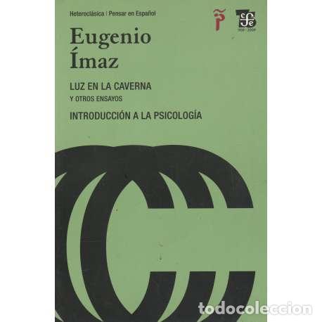 Libri di seconda mano: Luz en la caverna y otros ensayos. Introducci&oacute;n a la psicolog&iacute;a - &Iacute;maz, Eugenio
