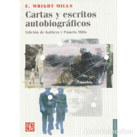 Libros: Cartas y escritos autobiogr&aacute;ficos - Mills, C. Wright - Foto 1
