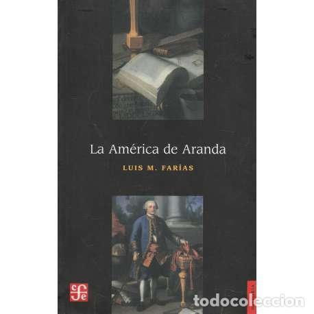 Libros: La Am&eacute;rica de Aranda - Far&iacute;as, Luis M. - Foto 1