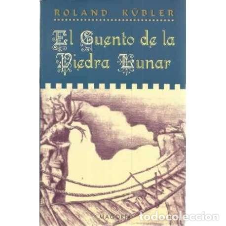 Libros: El cuento de la piedra lunar - K&uuml;bler, Roland - Foto 1