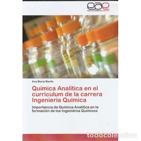 Libros: Qu&iacute;mica Anal&iacute;tica en el curr&iacute;culum de la carrera Ingenier&iacute;a Qu&iacute;mica - Mart&iacute;n, Ana Mar&iacute;a