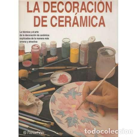 Libros: La decoraci&oacute;n de la cer&aacute;mica - VV. AA. - Foto 1
